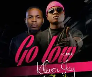 Klever Jay - Go Low (Remix) Ft. Olamide